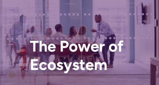 The Power of Ecosystem